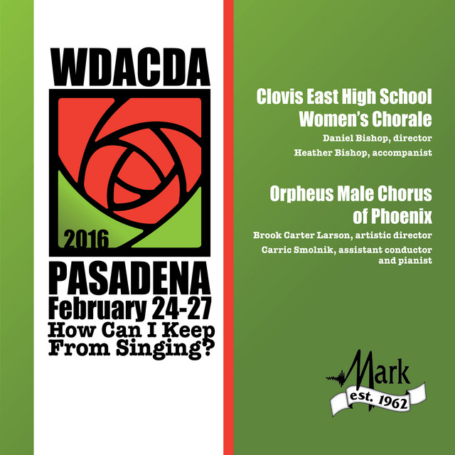 2016 American Choral Directors Association, Western Division (ACDA): Clovis East High School Women's Choral & Orpheus Male Chorus of Phoenix [Live] cover