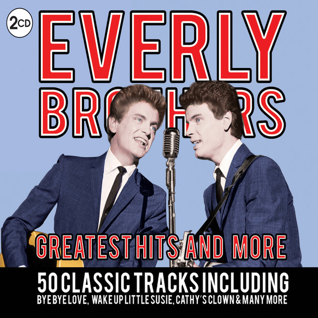 Everly Brothers Greatest Hits And More Compilation By The Everly Brothers Spotify