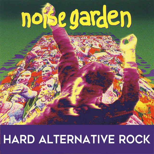 Noise Garden: Hard Alternative Rock