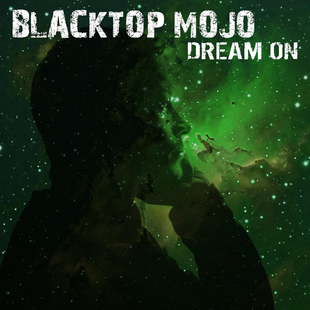 Dream On - song and lyrics by Blacktop Mojo | Spotify