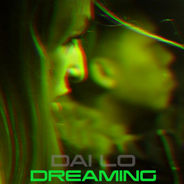 Dreaming - Single by Dai Lo | Spotify