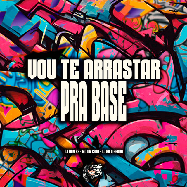 Vou Te Arrastar pra Base