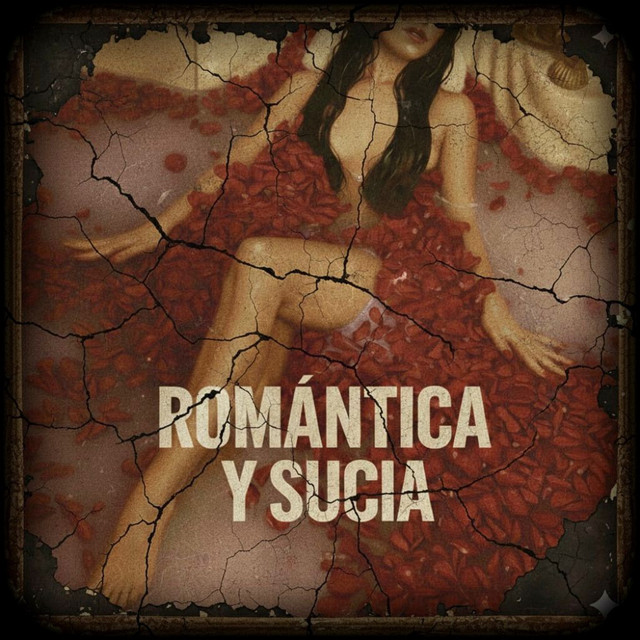 ROMANTICA Y SUCIA