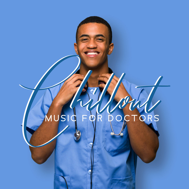 Chillout Music for Doctors - Music to Forget about Work for a While and Get a Little Rest cover art