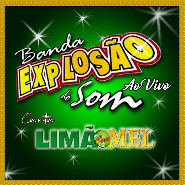 EXPLOSÃO DO SOM CANTA LIMÃO COM MEL - AO VIVO – Álbum de BANDA