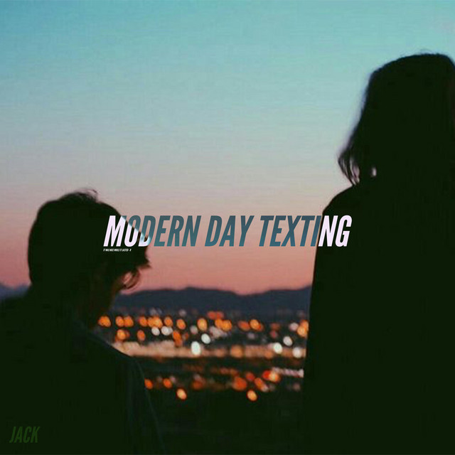 Modern Day Texting - Single by Jack | Spotify