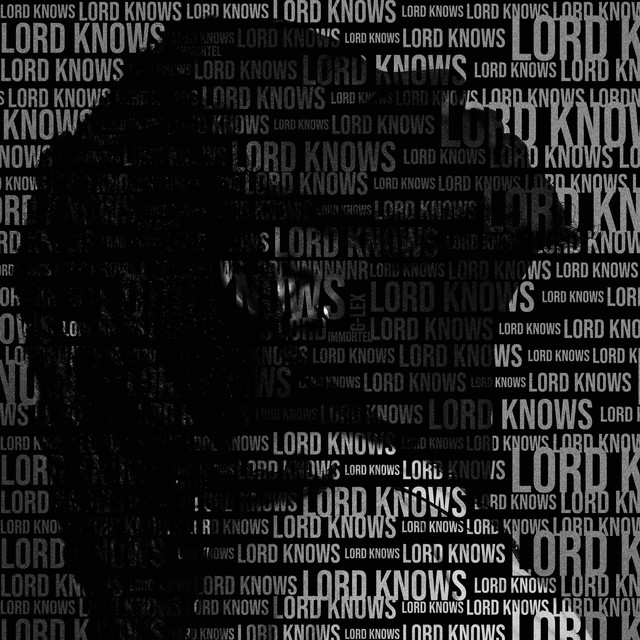 LORD KNOWS