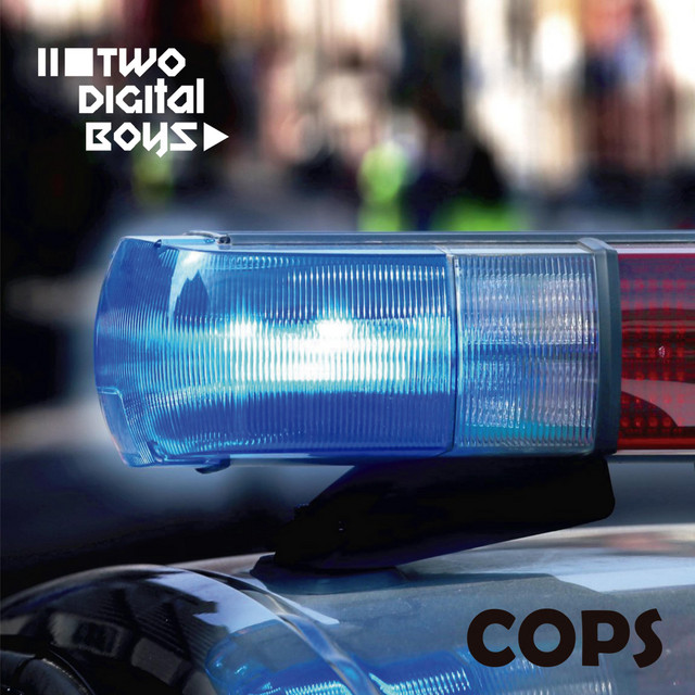 Cops - Single by Two Digital Boys | Spotify