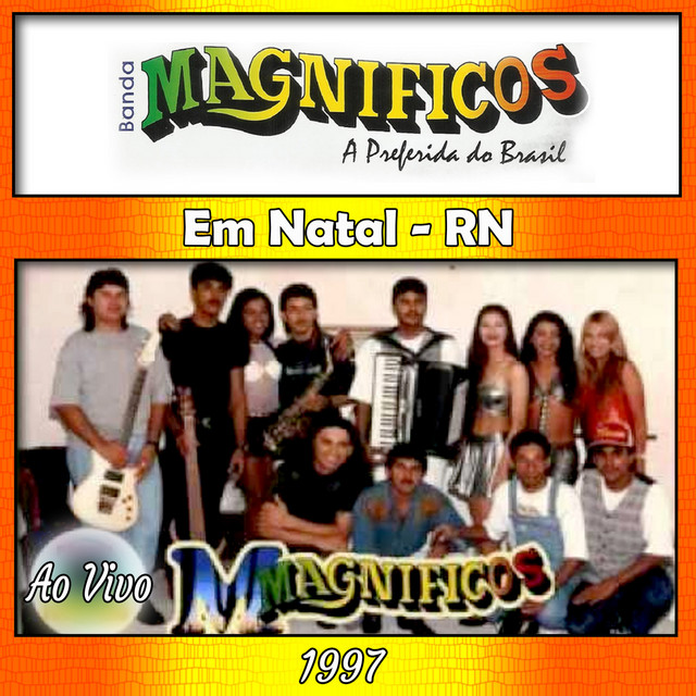 Em Natal RN Ao Vivo 1997 – Álbum de Banda Magníficos | Spotify