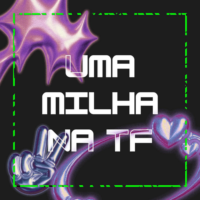 UMA MILHA NA TF