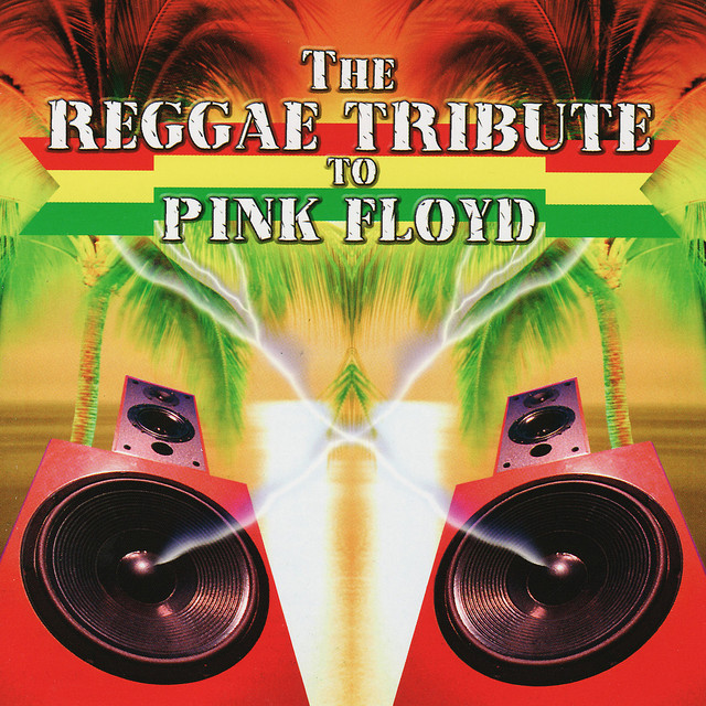 The Reggae Tribute To Pink Floyd