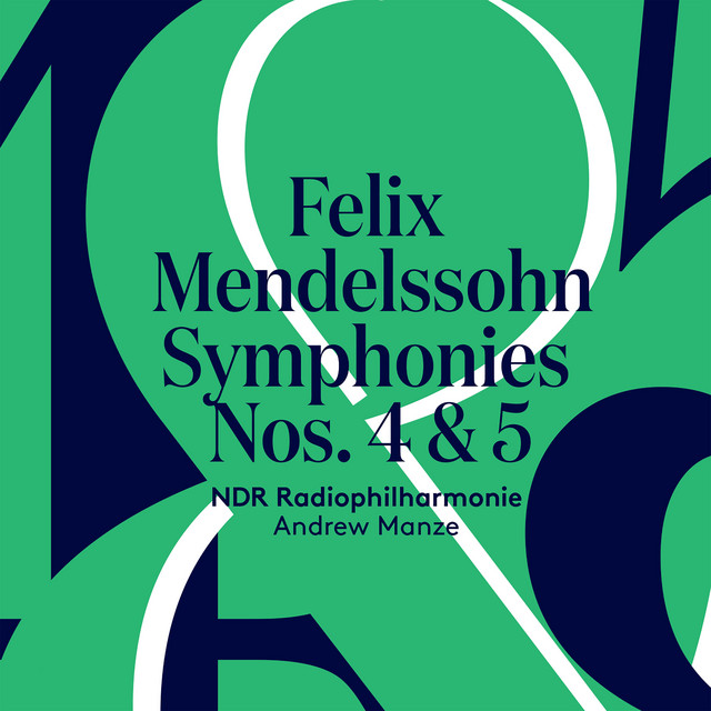Mendelssohn: Symphonies 4 & 5