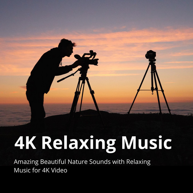 4K Relaxing Music: Amazing Beautiful Nature Sounds with Relaxing Music for 4K Video cover art