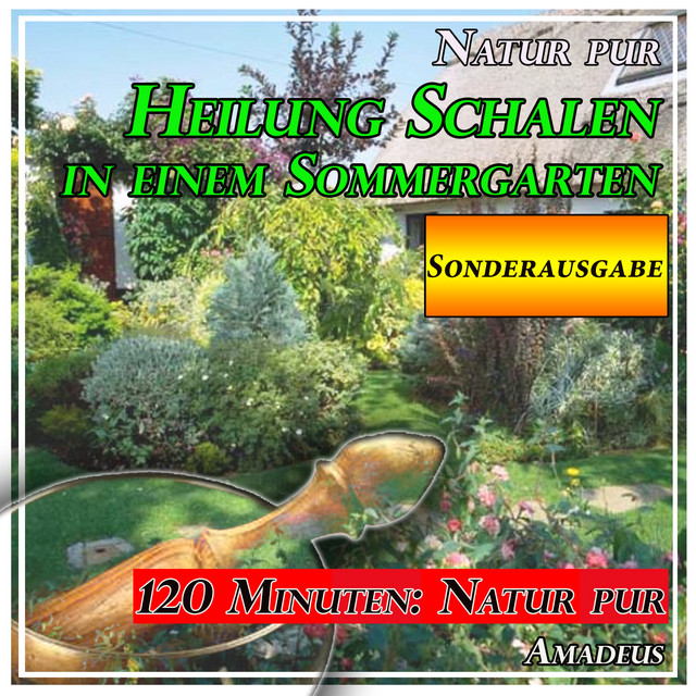 Heilung Schalen in einem Sommergarten: Natur pur: Sonderausgabe cover art