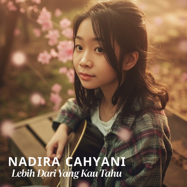 Lebih Dari Yang Kau Tahu - Single by Nadira Cahyani | Spotify