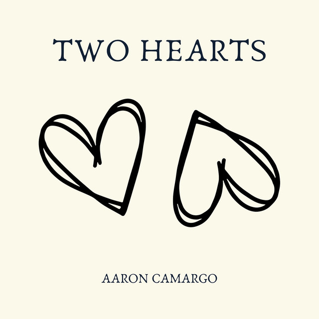 Two Hearts - song and lyrics by Aaron Camargo | Spotify