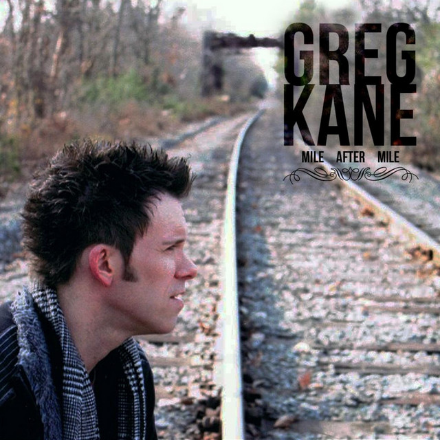 Mile After Mile - Album by Greg Kane | Spotify