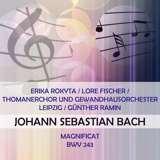 Erika Rokyta / Lore Fischer / Thomanerchor und Gewandhausorchester Leipzig / Günther Ramin play: Johann Sebastian Bach: Magnificat, BWV 243 cover art