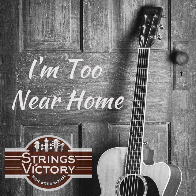I'm Too Near Home - Single by Strings of Victory | Spotify