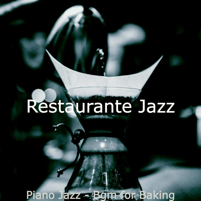 Piano Jazz - Bgm for Baking - Album by Restaurante Jazz | Spotify