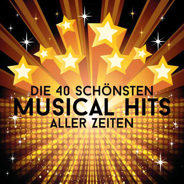 Die 40 schönsten Musical Hits aller Zeiten cover art