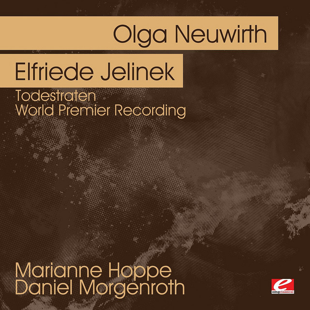 Neuwirth: Todestraten - World Premier Recording (Digitally Remastered)