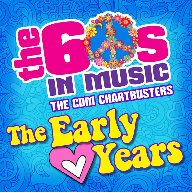 The 60s in Music-The Early Years by The CDM Chartbusters