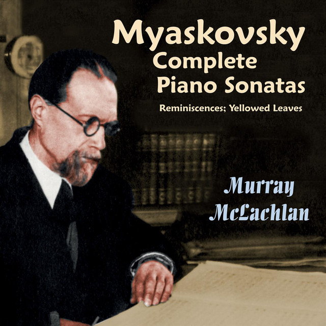 Myaskovsky: Complete Piano Sonatas - Album by Nikolai Myaskovsky | Spotify