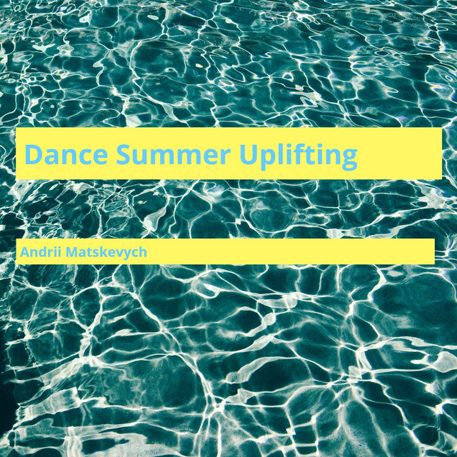 Обкладинка: Dance Summer Uplifting — Andrii Matskevych