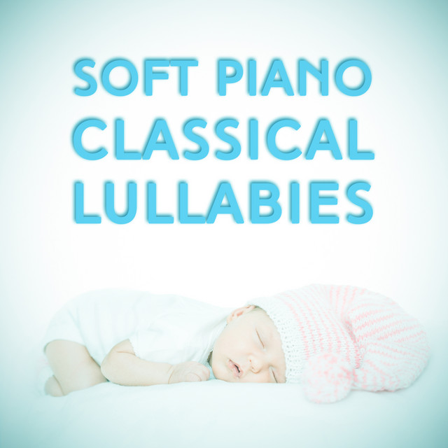 Cover of Soft Piano: Classical Lullabies by Classical Lullabies