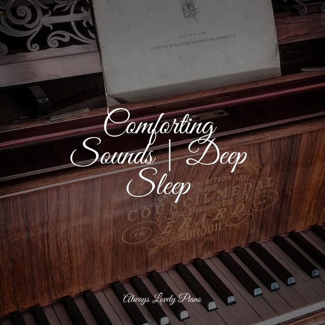 Comforting Sounds | Deep Sleep - Album by Piano Suave Relajante | Spotify