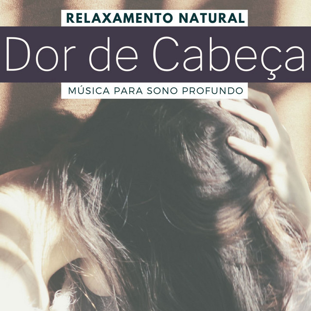 Dor de Cabeça: Música para Sono Profundo, Relaxamento Natural contra Enxaqueca cover art