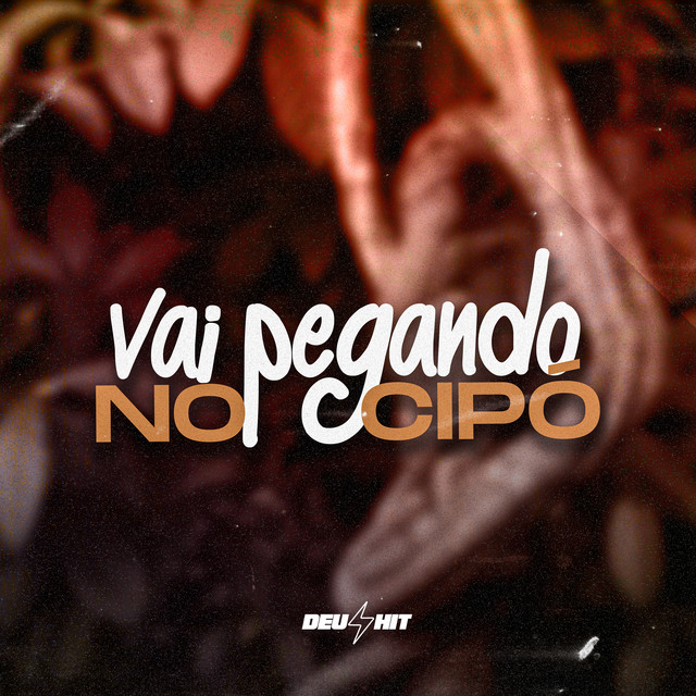  – Vai Pegando no Cipó