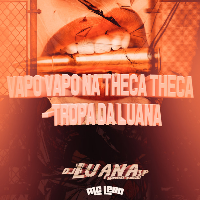  – Vapo Vapo na Theca Theca - Tropa da Luana