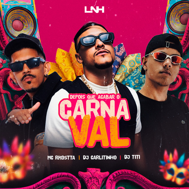 Mc Rkostta, Dj Carlitinho, DJ TITÍ OFICIAL – Depois Que Acabar o Carnaval