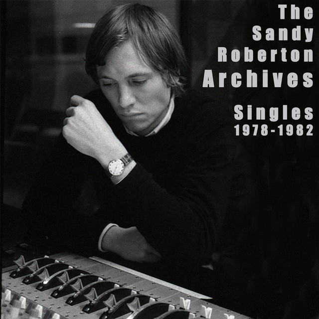 The Sandy Roberton Archives: Singles 1978 - 1982 cover