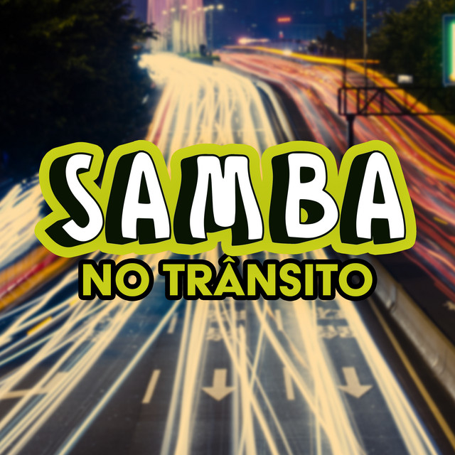 Samba no Trânsito - Compilation by Various Artists | Spotify