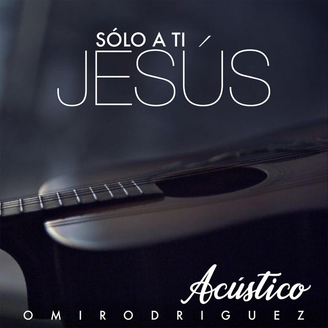 Sólo a Ti Jesús (Acústico)