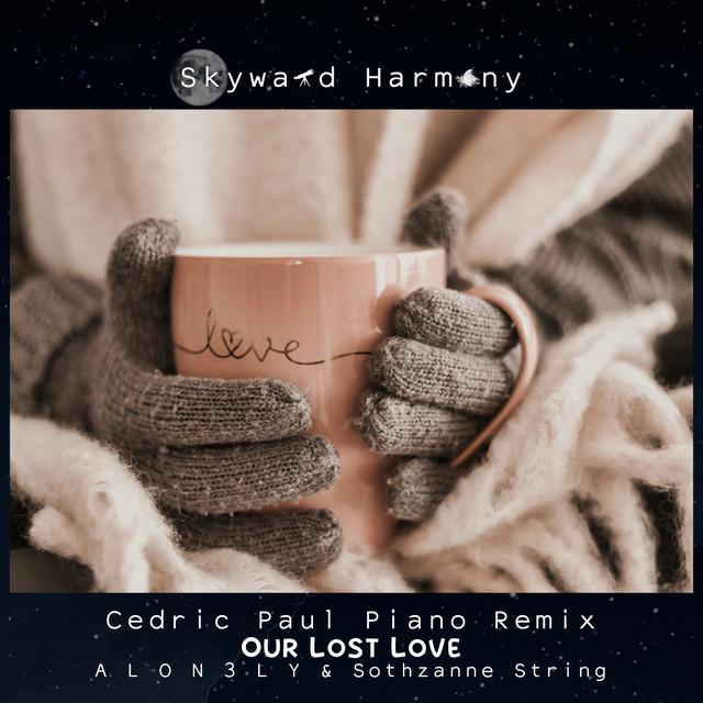 Our Lost Love - Cedric Paul Piano Remix