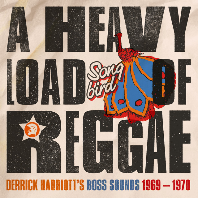 A Heavy Load of Reggae (Derrick Harriott's Boss Sounds 1969 – 1970