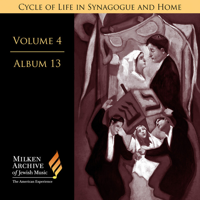 Milken Archive, Vol. 4 Album 13: Organ Music for the Synagogue – Cycle of Life in Synagogue & Home cover