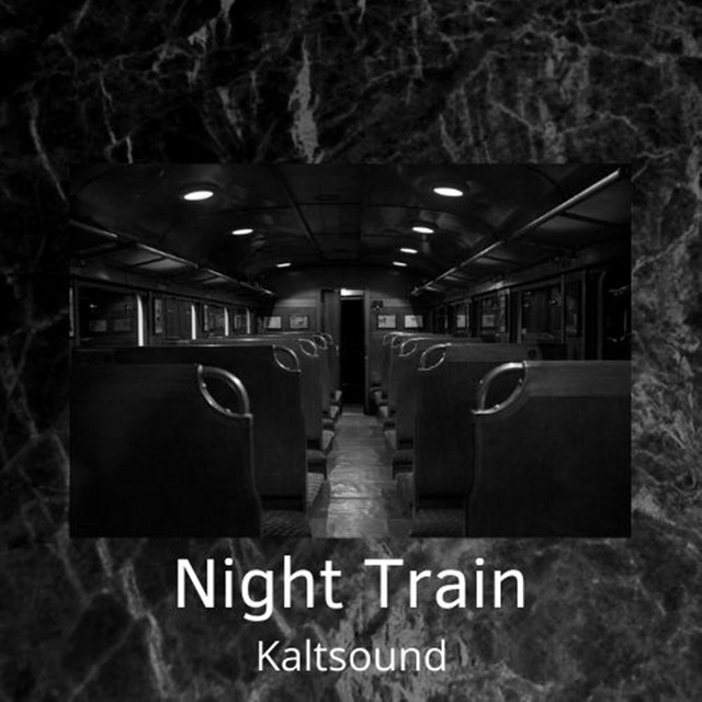 Night Train - Single by Kaltsound | Spotify