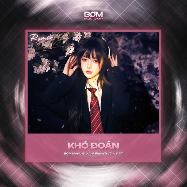 Khó Đoán (Remix)
