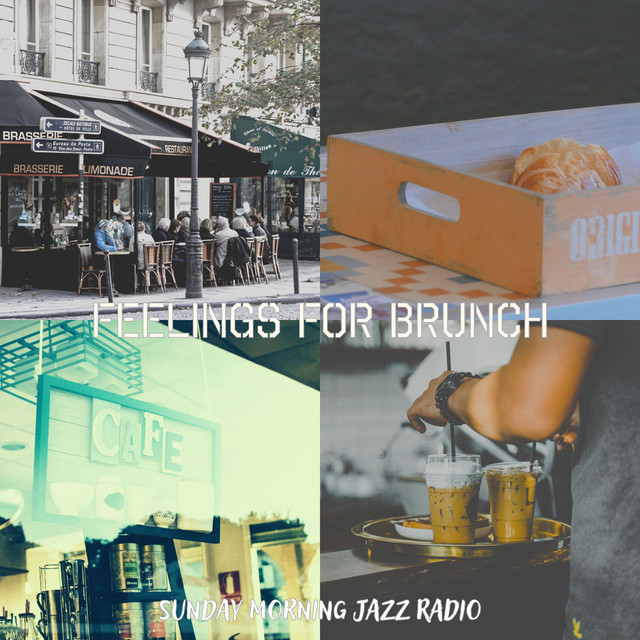 Feelings for Brunch - Album by Sunday Morning Jazz Radio | Spotify