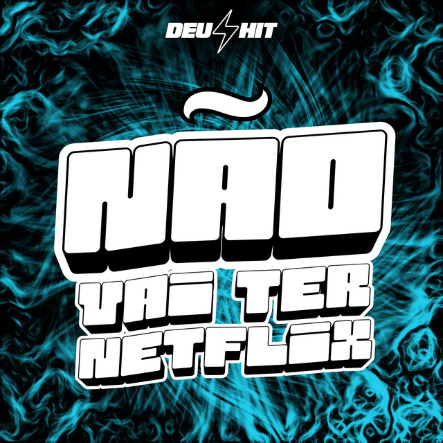 Não Vai Ter Netflix