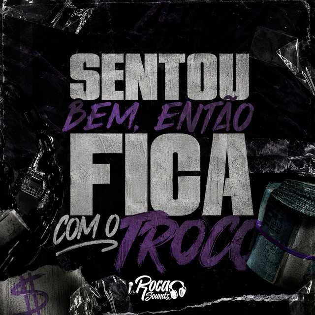 Sentou Bem, Então Fica Com o Troco