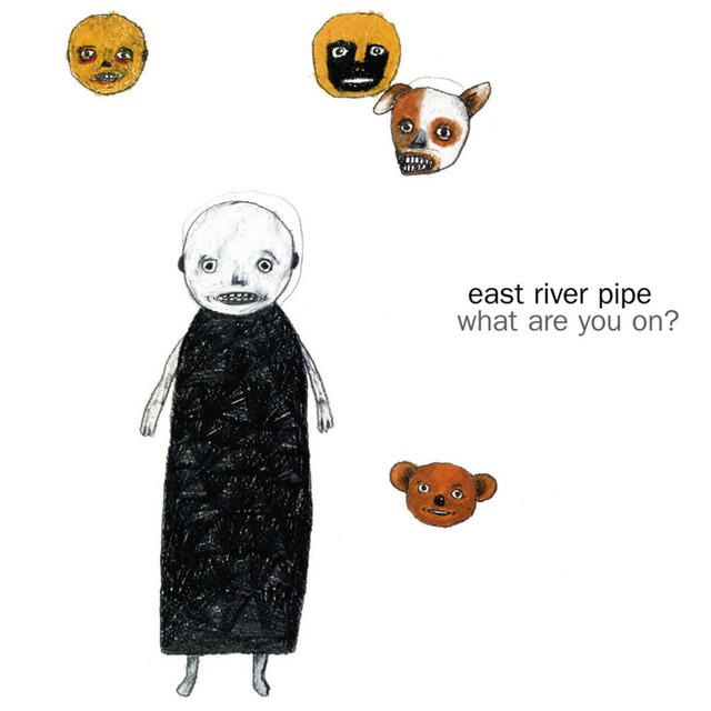 Omslag för What Are You On? av East River Pipe