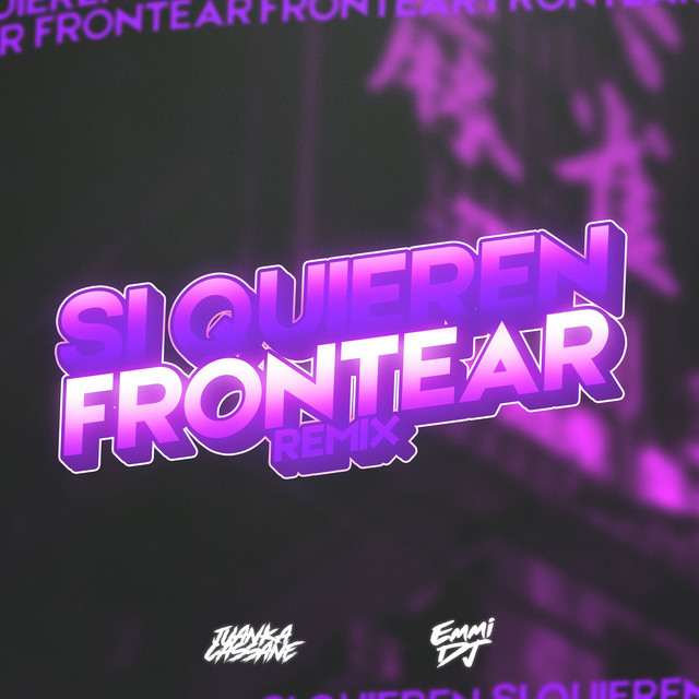 Si Quieren Frontear - Remix