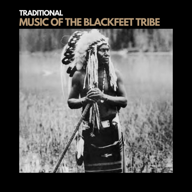 Обкладинка Traditional — Music Of The Blackfeet Tribe