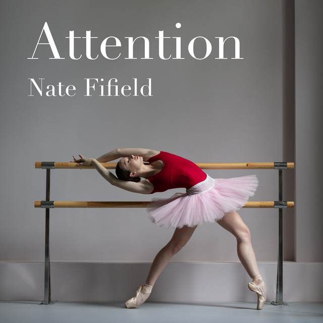 Attention - Single by Nate Fifield | Spotify